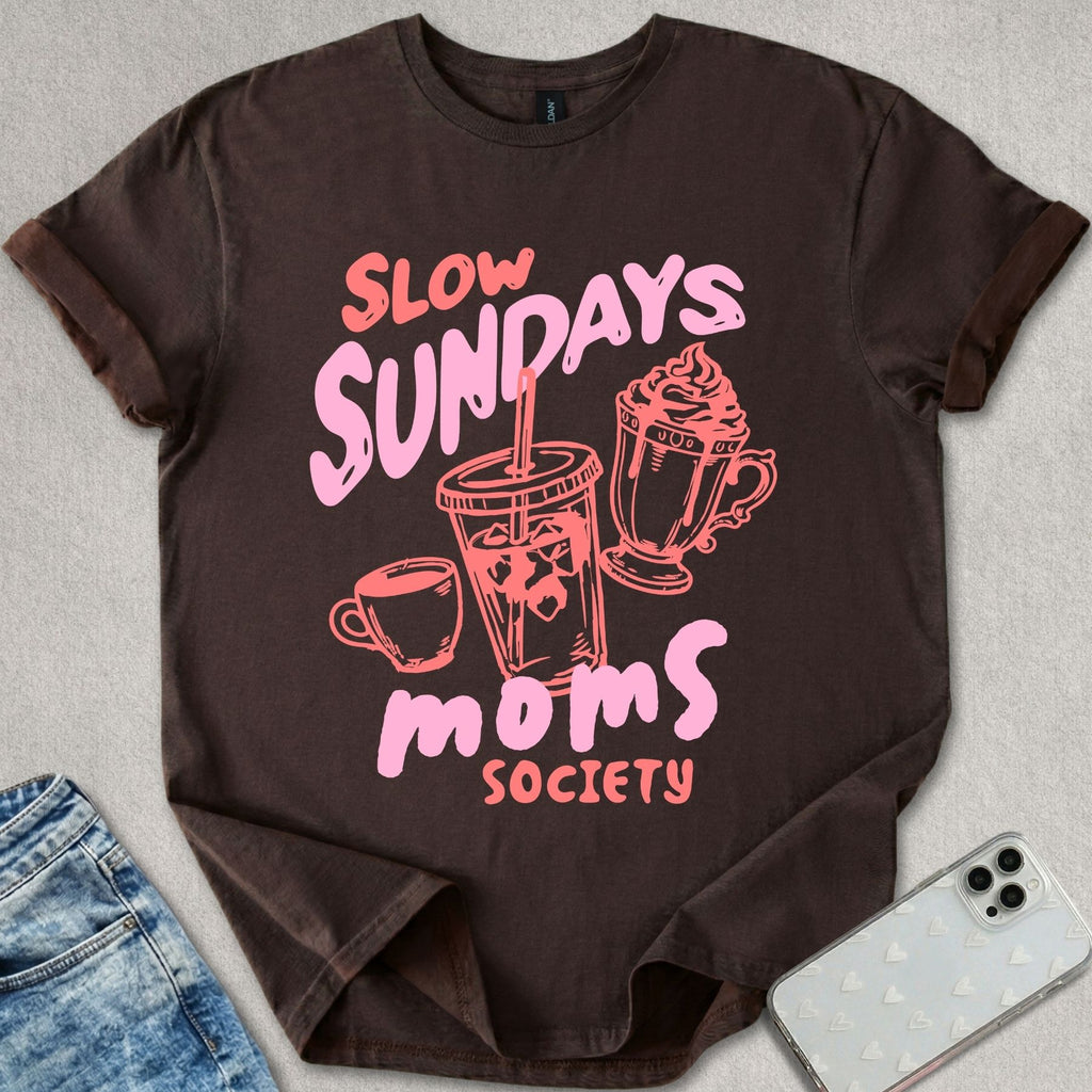 Slow Sundays Moms Society T-shirt