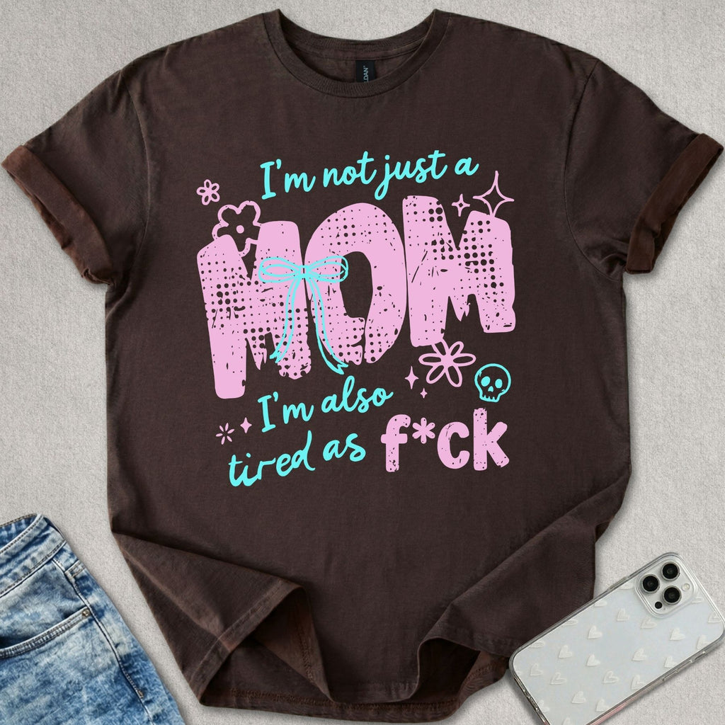Not Just A Mom T-shirt