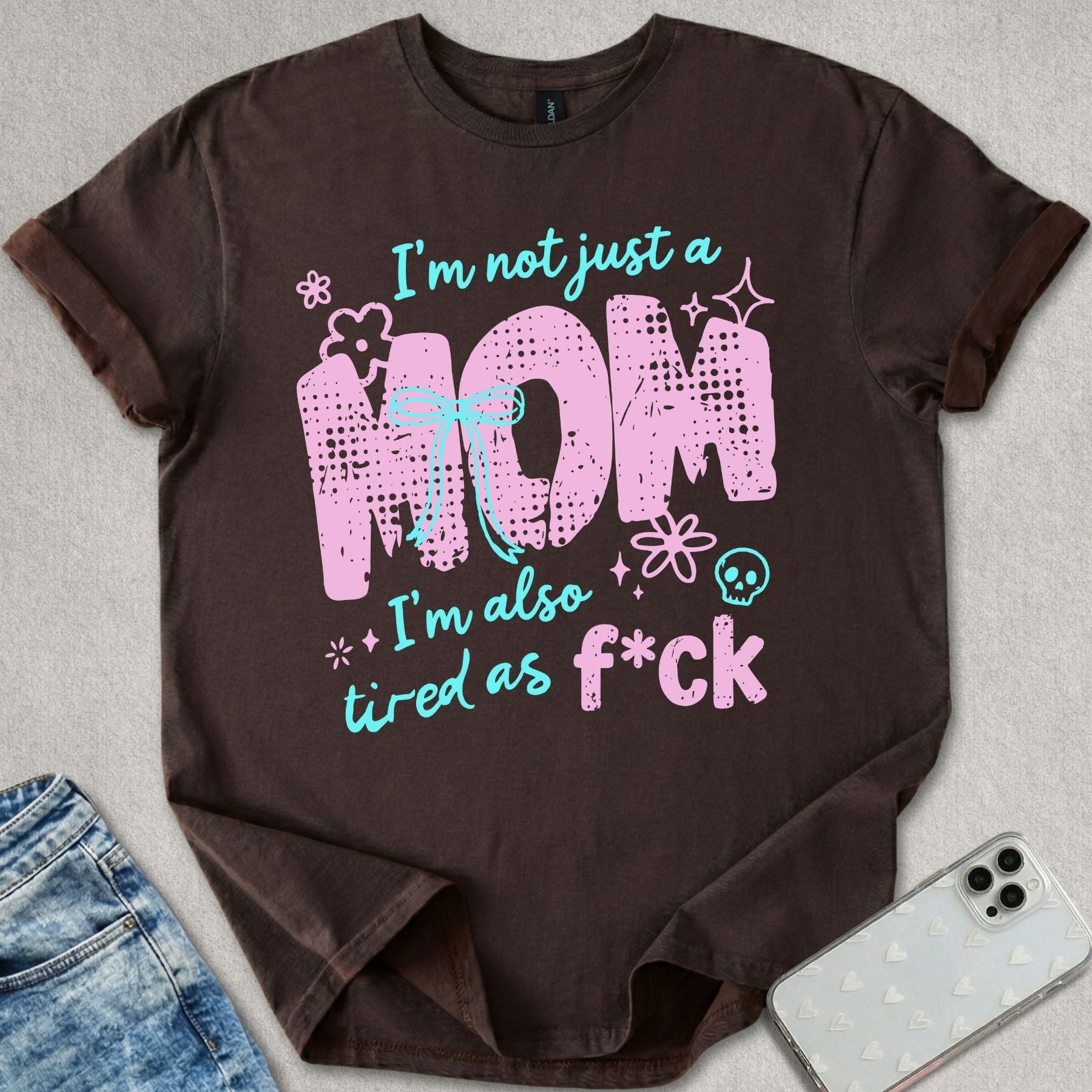 Not Just A Mom T-shirt