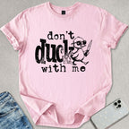 Don't Duck T-shirt