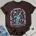 Growing Everyday T-shirt