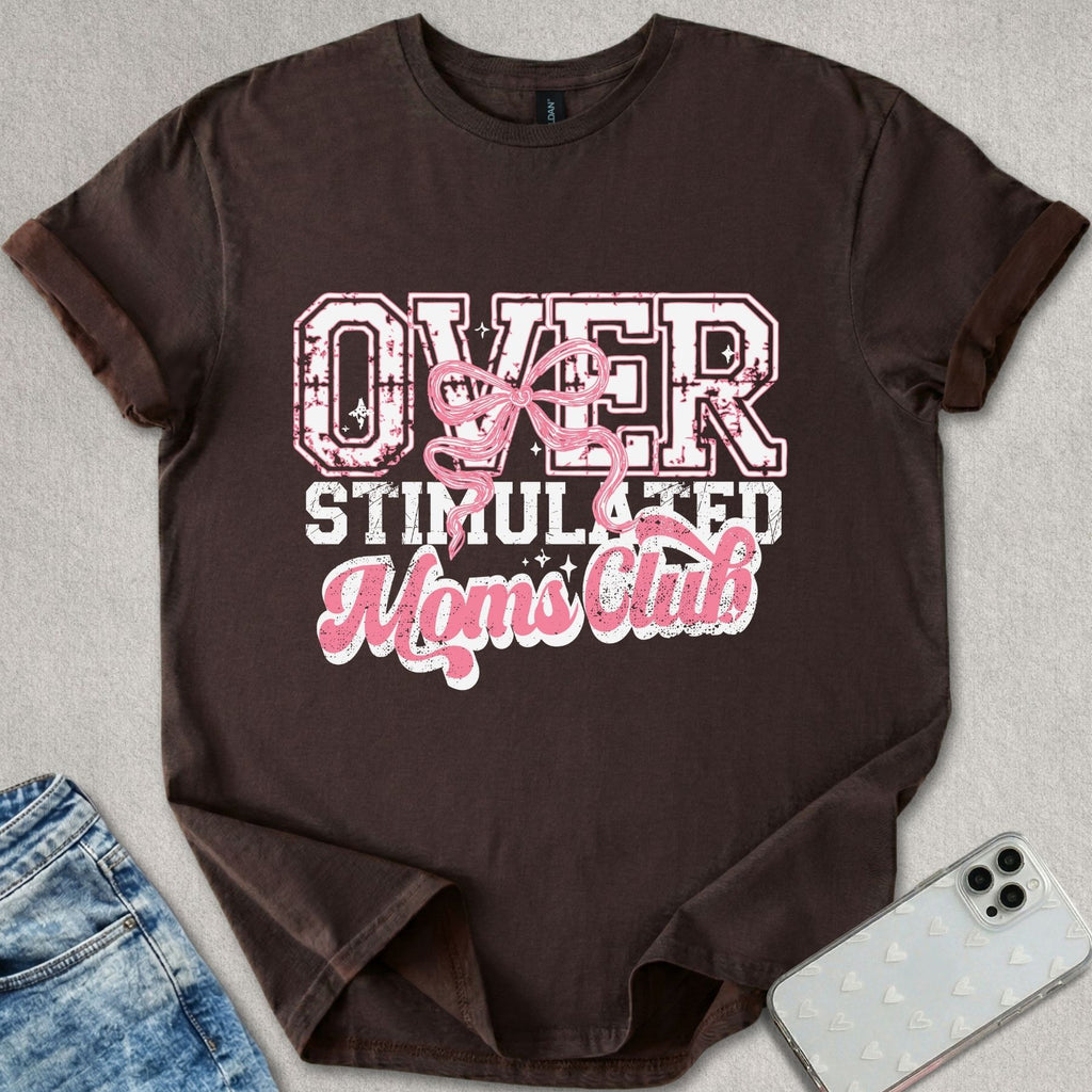 Over Stimulated Moms Club T-shirt