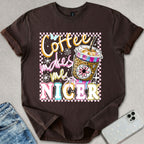 Coffee Makes Me Nicer T-shirt