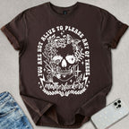Not Alive To Please T-shirt