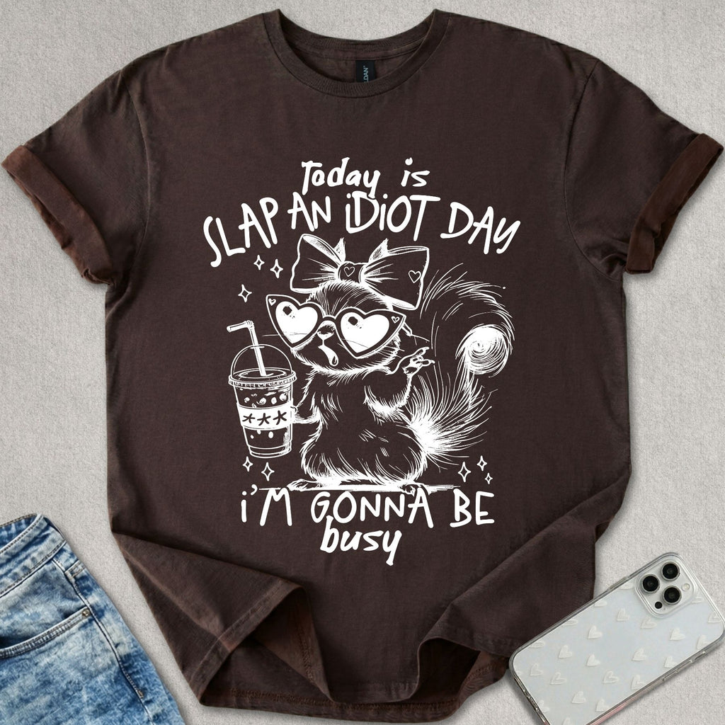 Slap An Idiot Day T-shirt