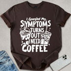 I Need A Coffee T-shirt