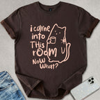 Now What? T-shirt