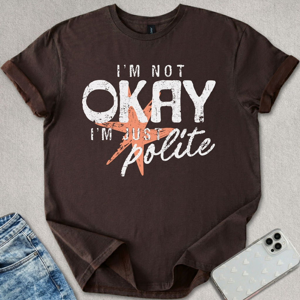 I'm Not Okay T-shirt