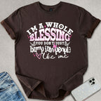I'm A Whole Blessing T-shirt