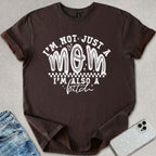 I'm Not Just A Mom T-shirt
