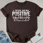 Swearing Felt More Natural T-shirt