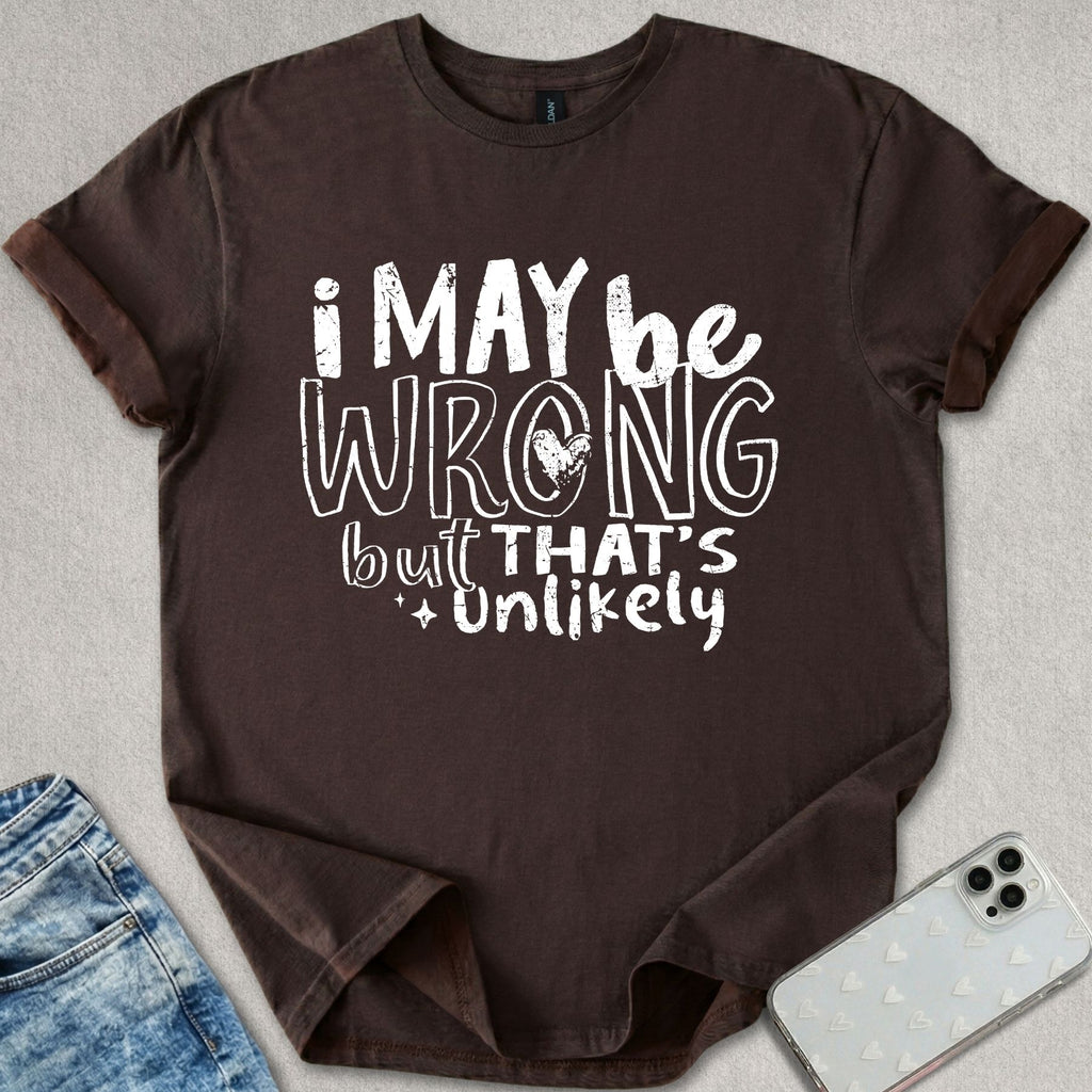...But That's Unlikely T-shirt