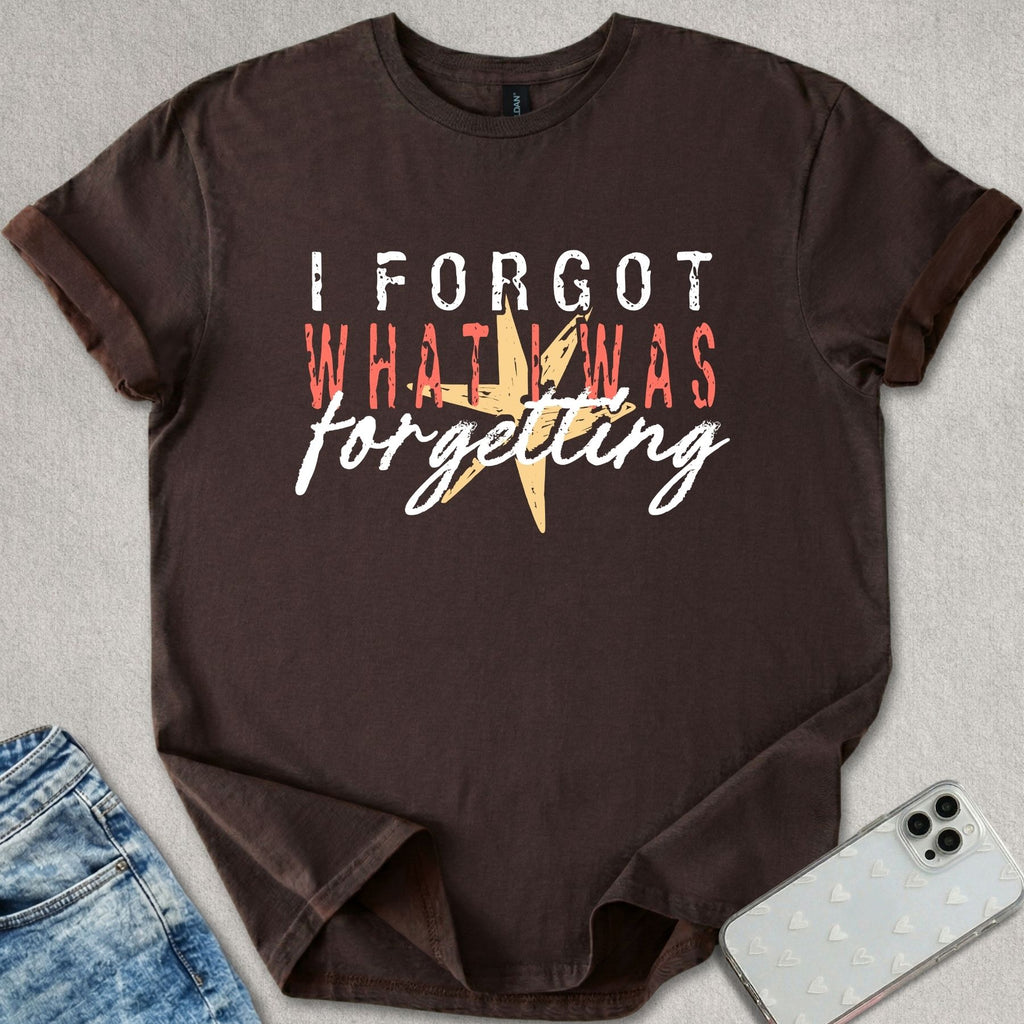 I Forgot T-shirt