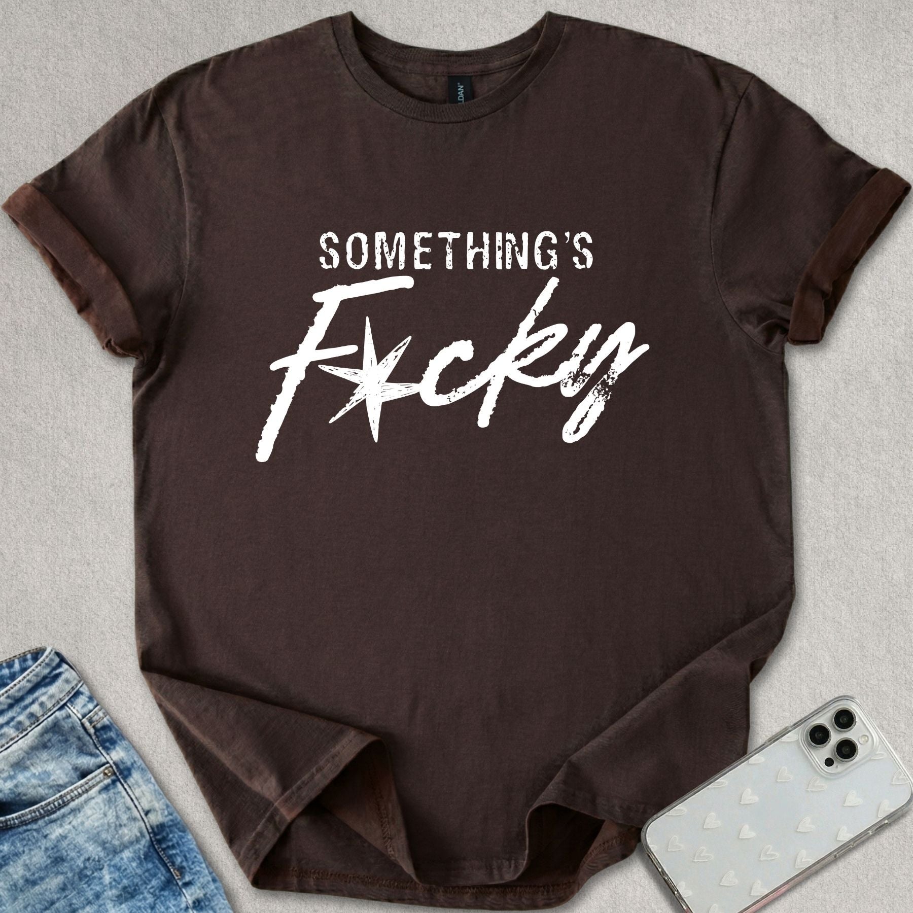 Something's F*cky T-shirt
