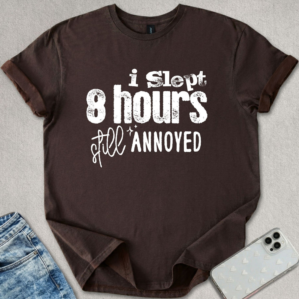 Slept 8 Hours T-shirt