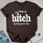Same B*tch T-shirt