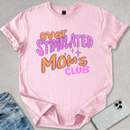 Overstimulated Moms Club T-shirt