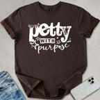 Petty With Purpose T-shirt