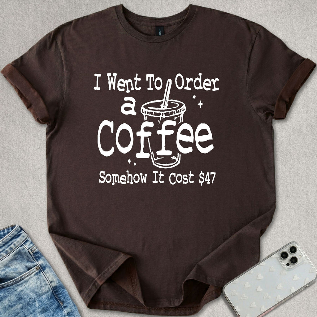 Somehow It Cost $47 T-shirt