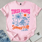 Tired Moms Summer Club T-shirt
