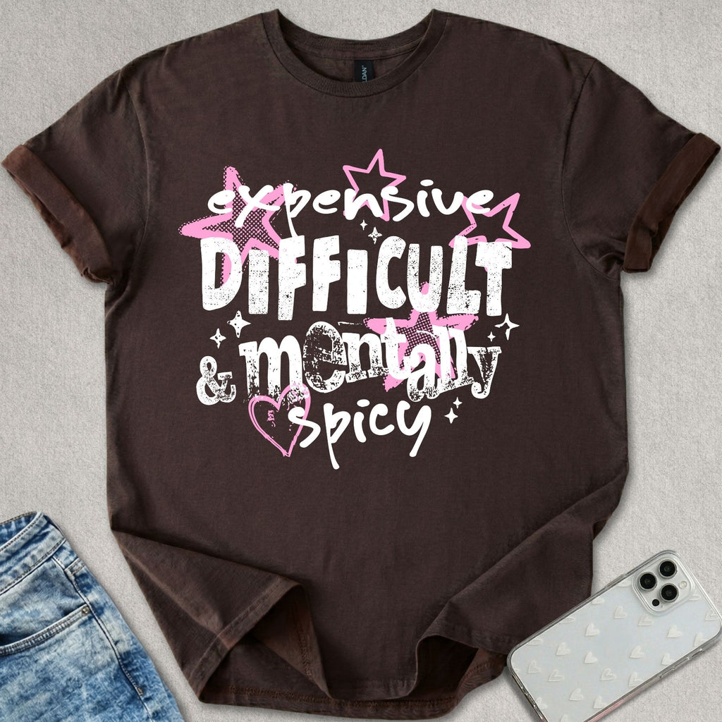 Expensive Difficult & Mentally Spicy T-shirt