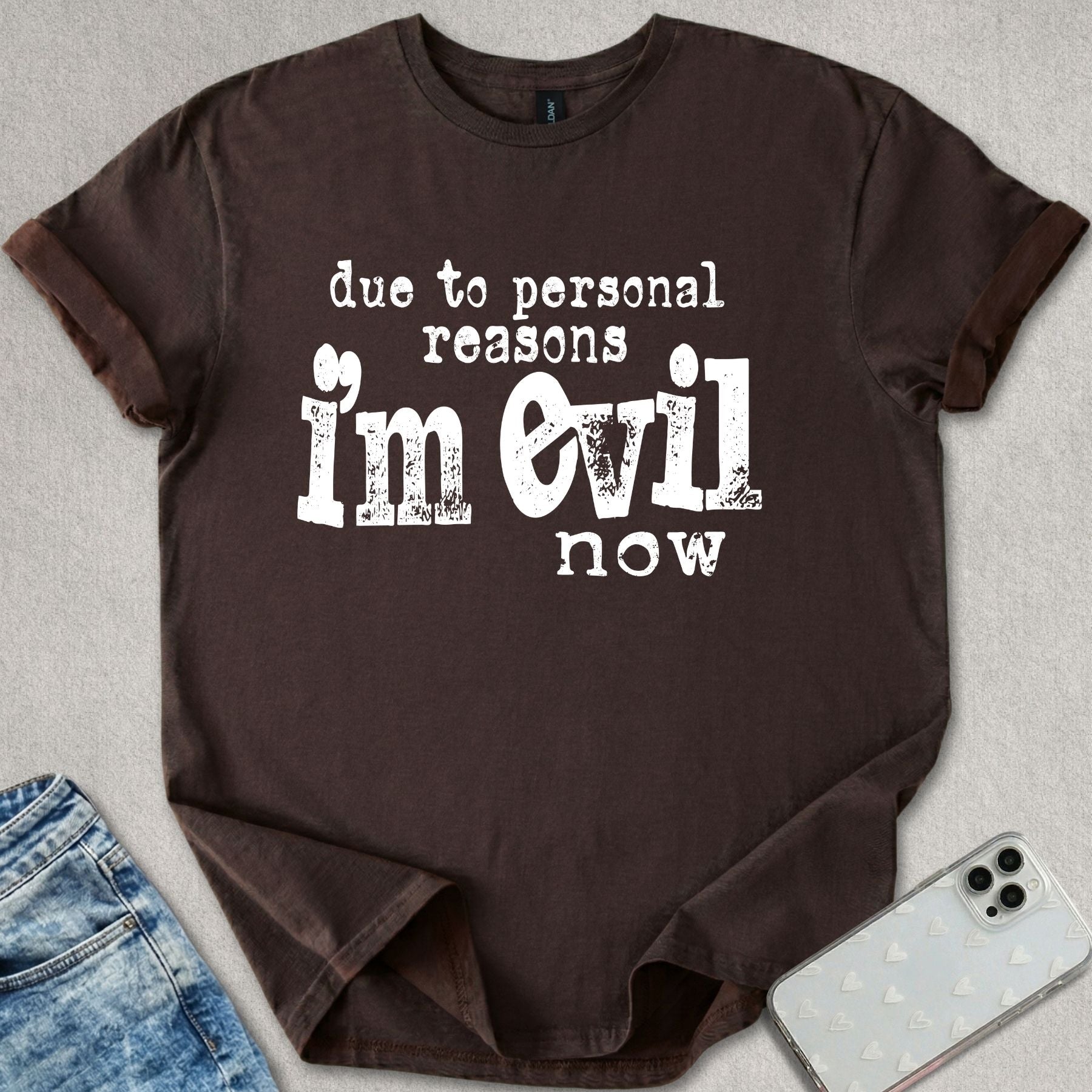 I'm Evil Now T-shirt