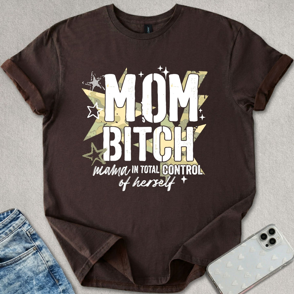 Mom B*tch T-shirt