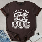 I Don't Hold Grudges T-shirt