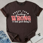 & Look Good Doing It T-shirt