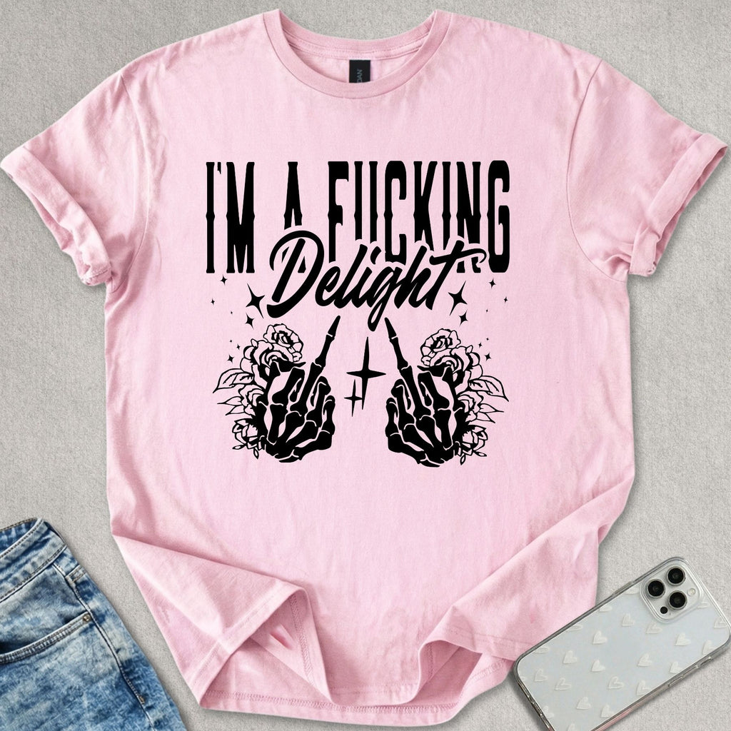 I'm A F*cking Delight T-shirt