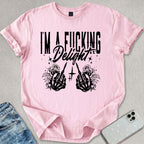 I'm A F*cking Delight T-shirt
