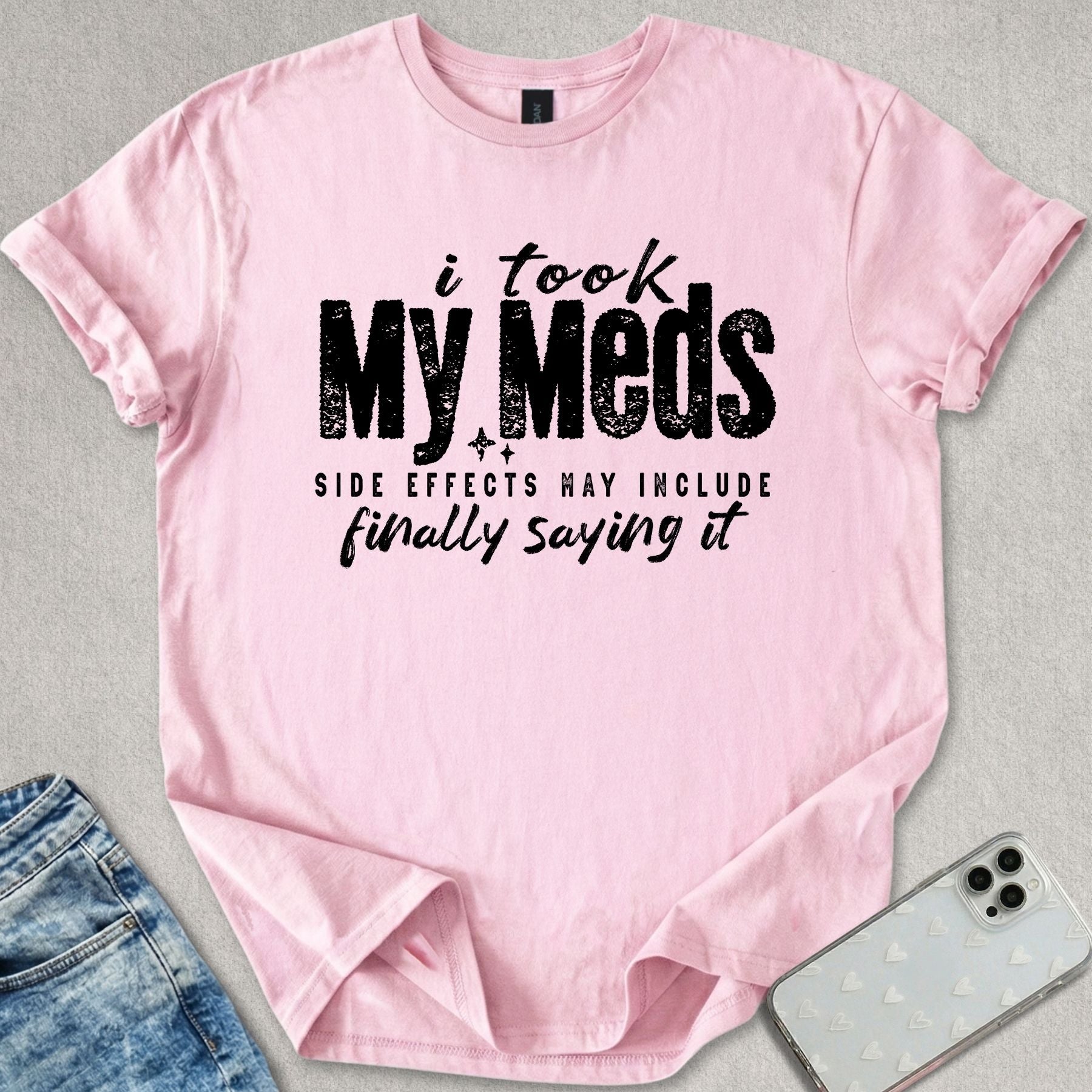 I Took My Meds T-shirt