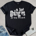 A Lot Going On T-shirt