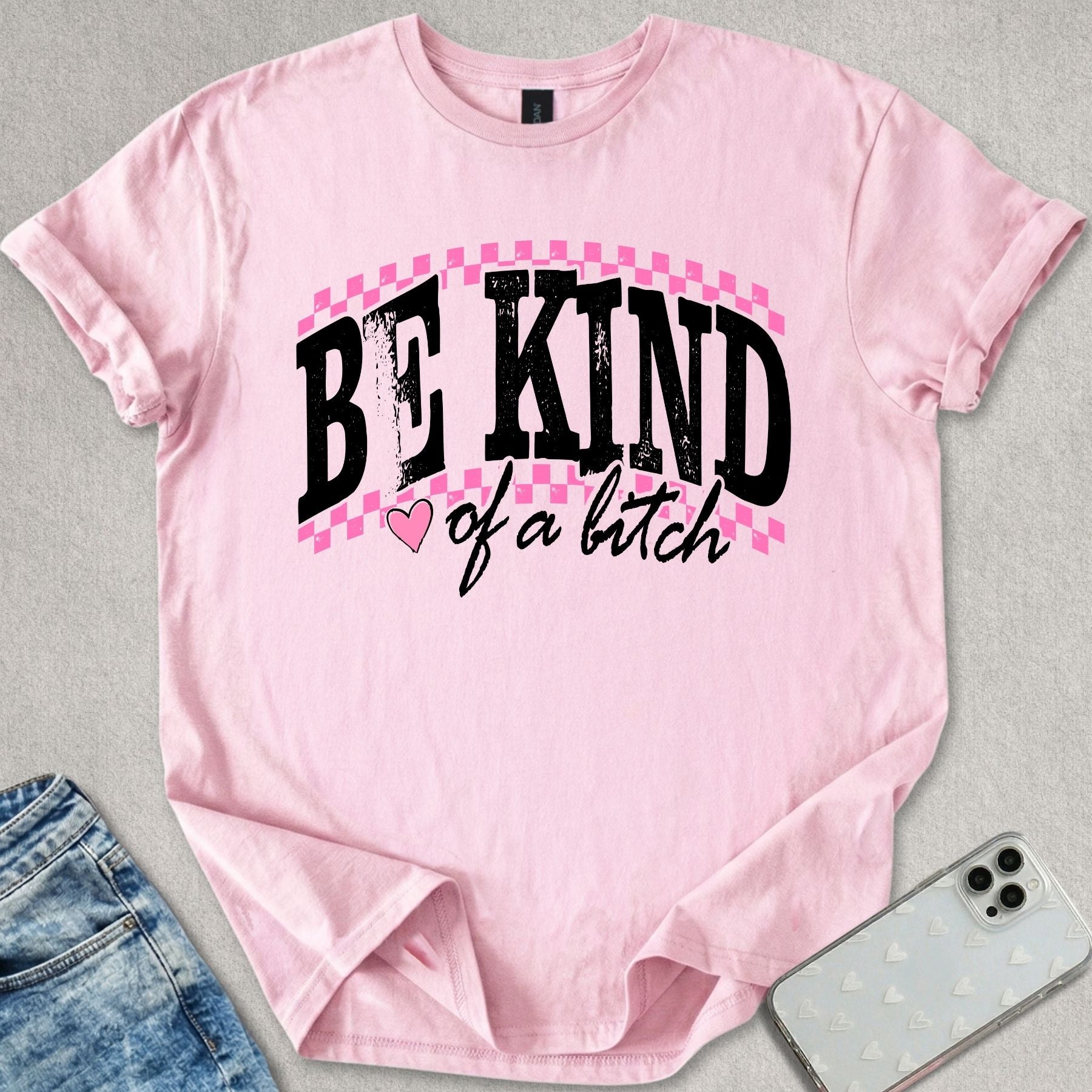 Be Kind Of A B*tch T-shirt