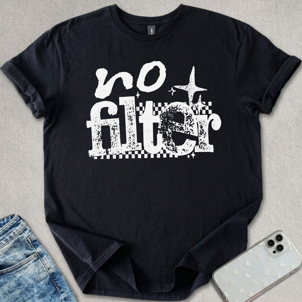 No Filter T-shirt