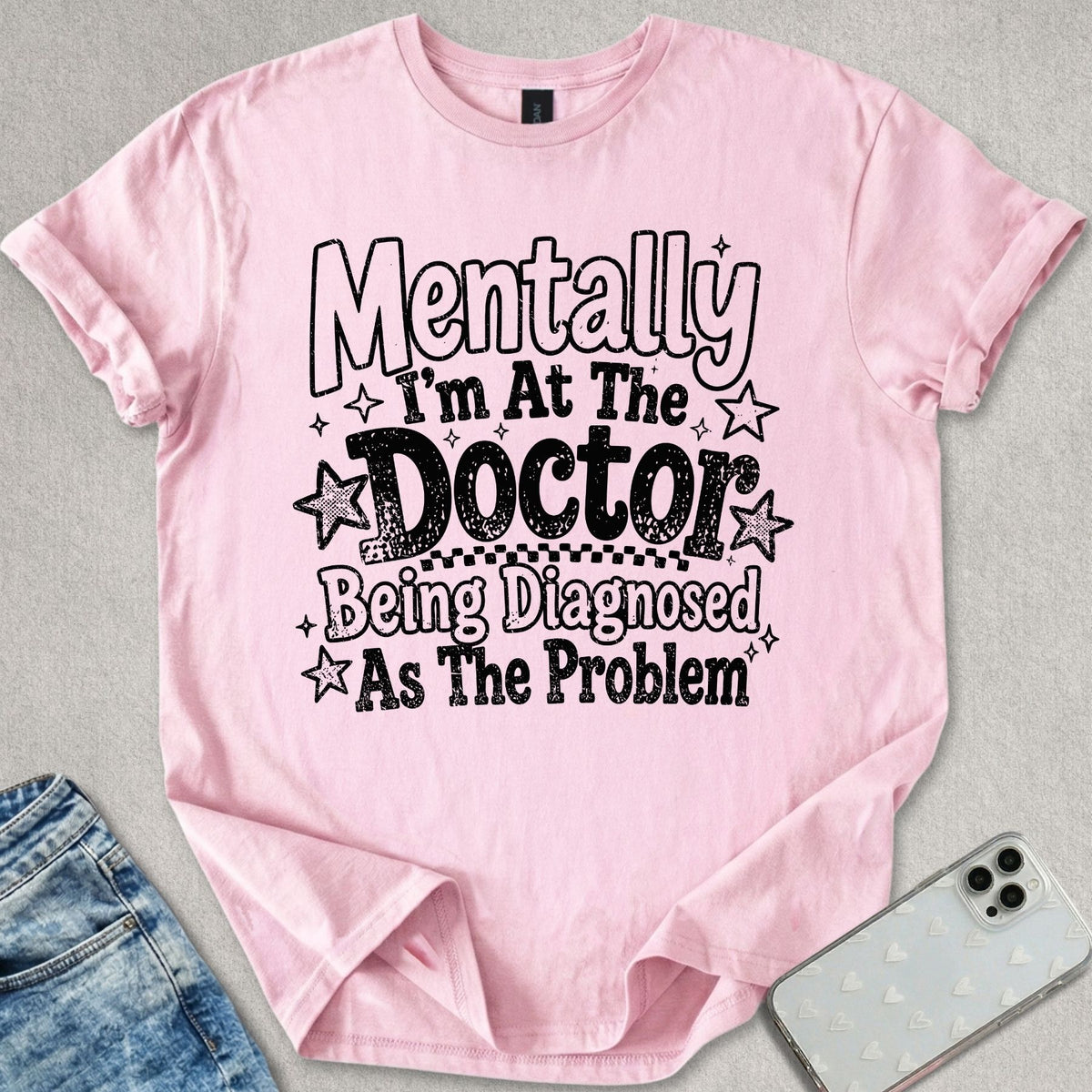 Mentally At The Doctor T-shirt