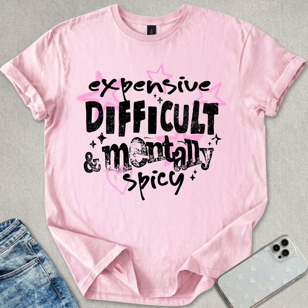 Expensive Difficult & Mentally Spicy T-shirt