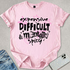 Expensive Difficult & Mentally Spicy T-shirt
