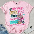 Stronger Coffee T-shirt