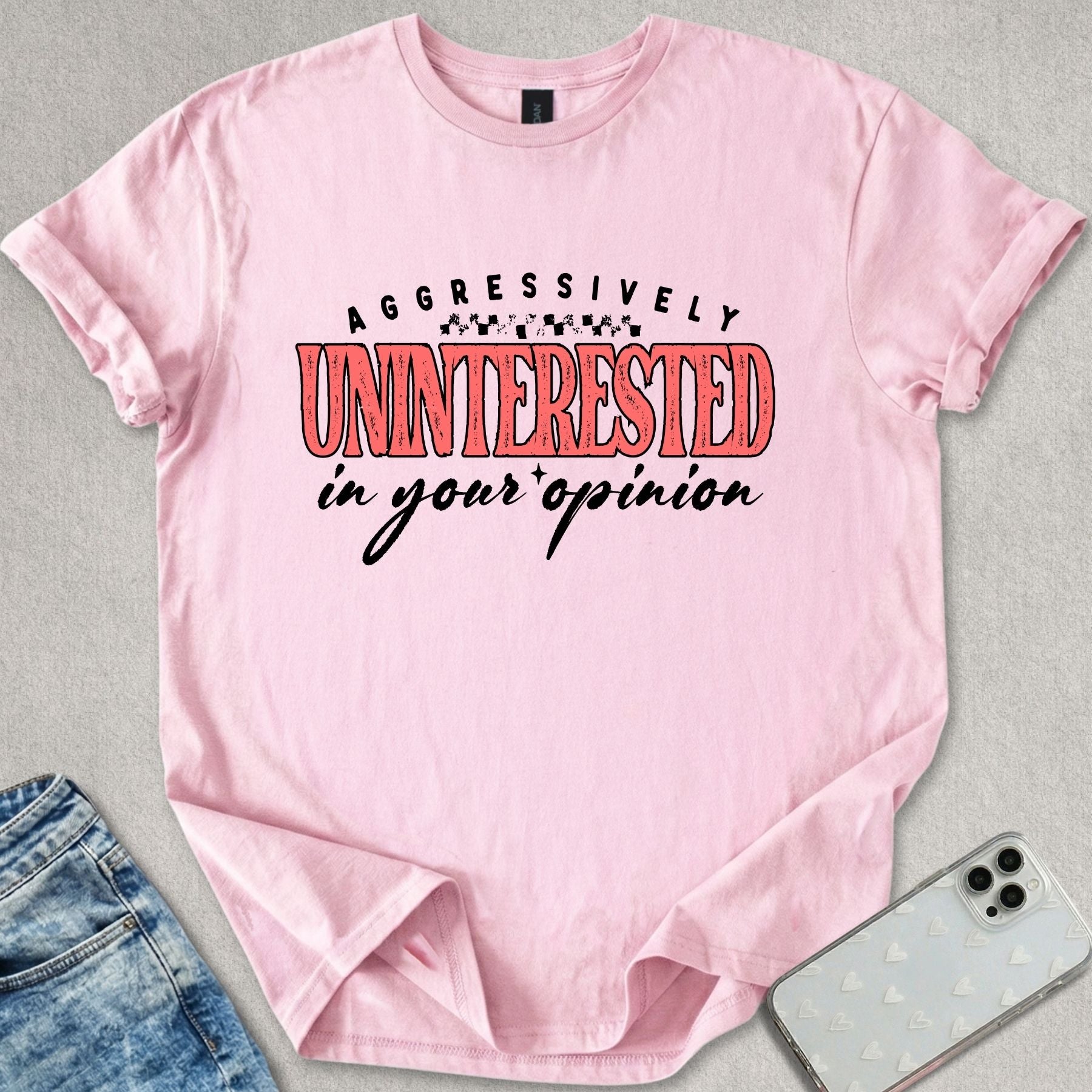 Uninterested In Your Opinion T-shirt