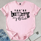 Buffering My B*tch T-shirt