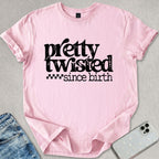 Pretty Twisted T-shirt