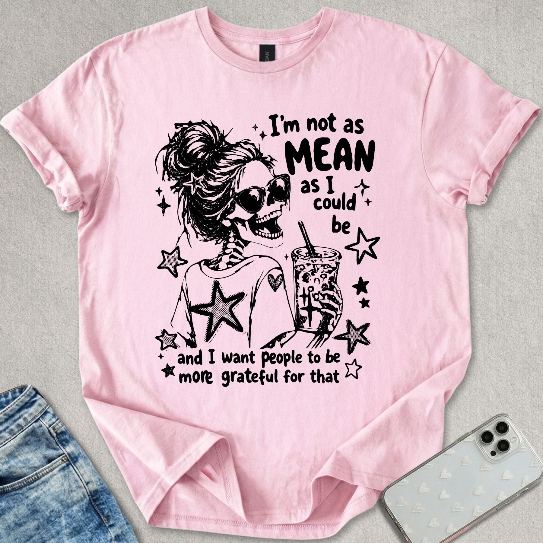 I'm Not As Mean T-shirt