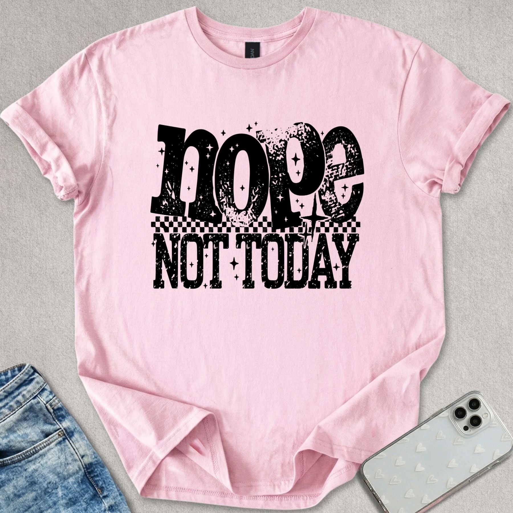 Nope Not Today T-shirt