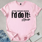 After Further Review T-shirt