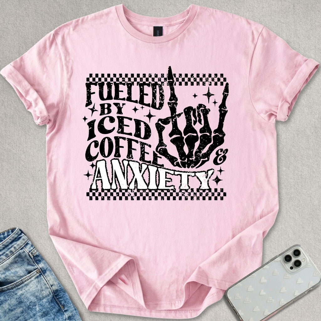 Fueled By Iced Coffee & Anxiety T-shirt