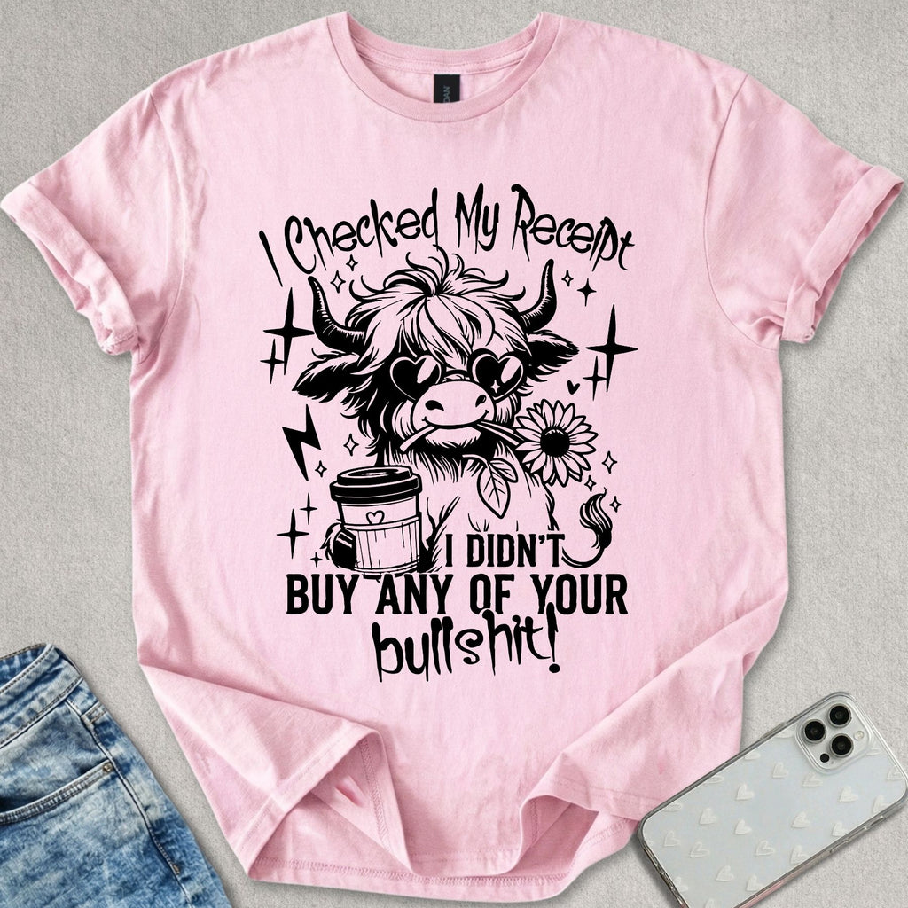 I Checked My Receipt T-shirt