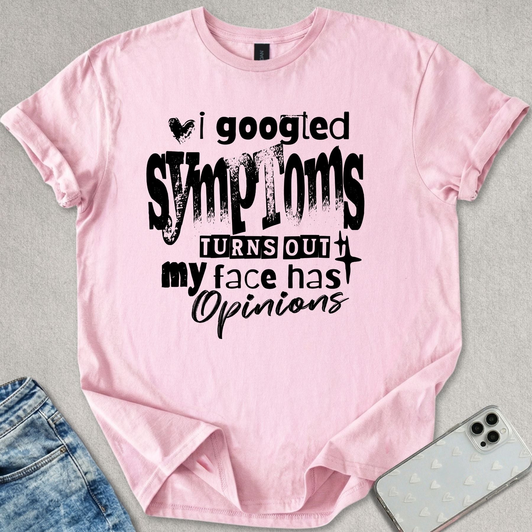 Turns Out My Face Has Opinions T-shirt
