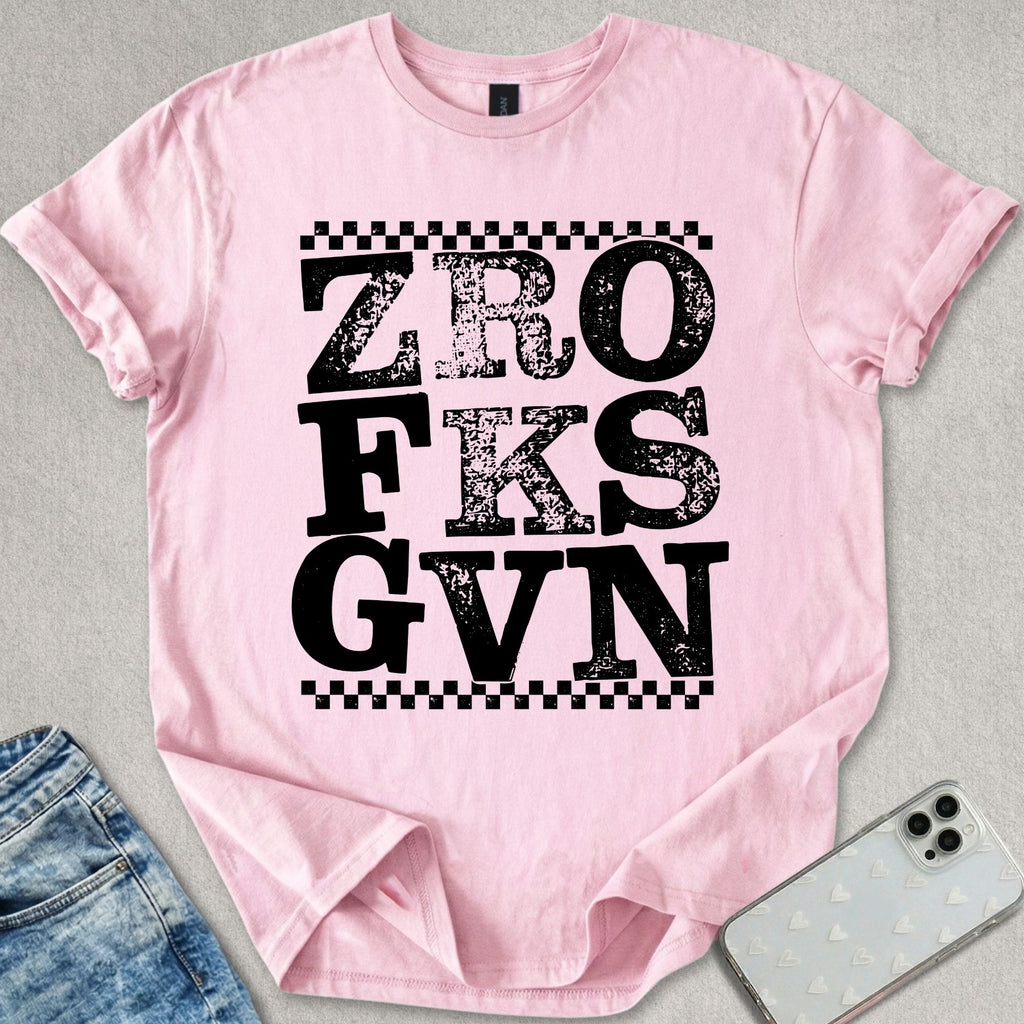 Zro Fks Gvn T-shirt