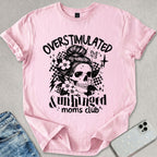 Overstimulated & Unhinged T-shirt